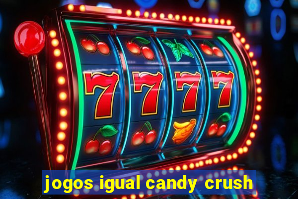 jogos igual candy crush